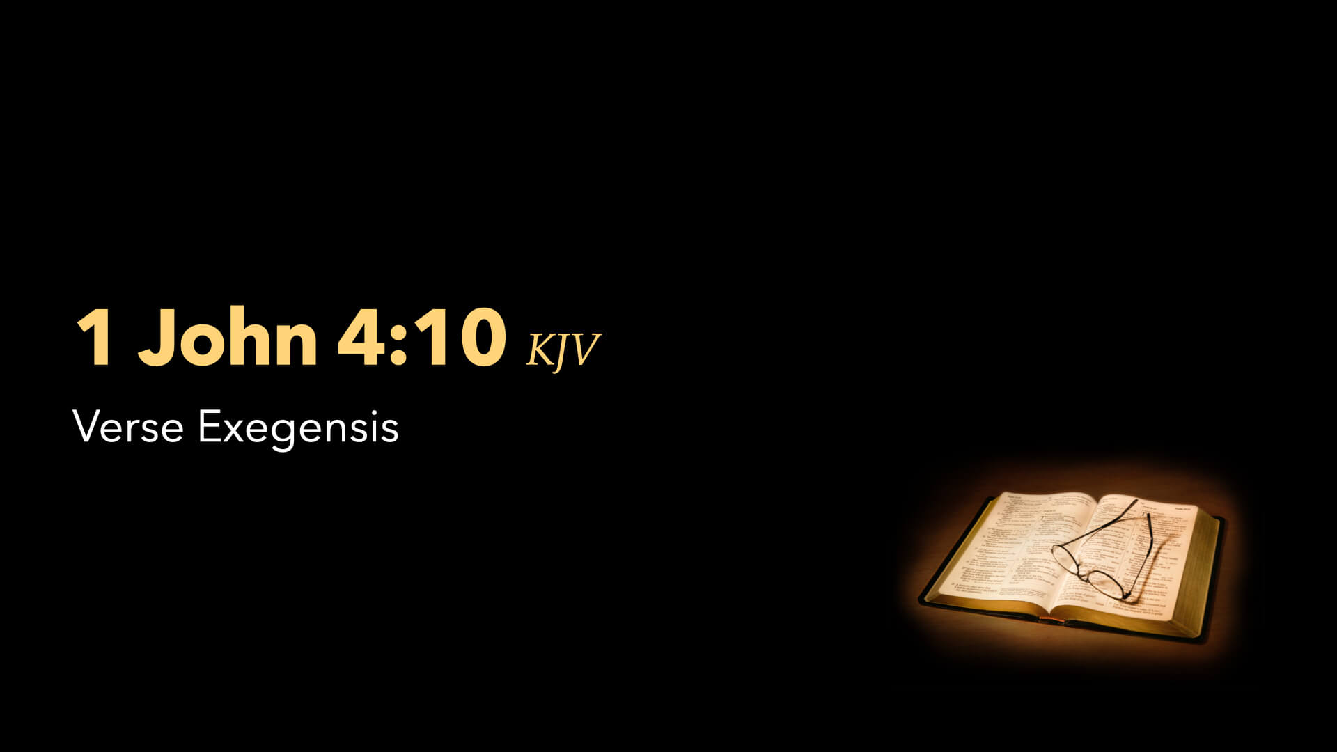 Verse Exegensis: 1 John 4:10 KJV